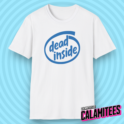 Dead Inside - Intel Style Cynical Geek Humor T-Shirt