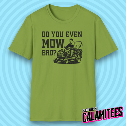 Do You Even Mow Bro? Riding Lawnmower Lawncare Dad T-Shirt