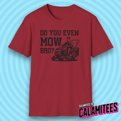 Do You Even Mow Bro? Riding Lawnmower Lawncare Dad T-Shirt
