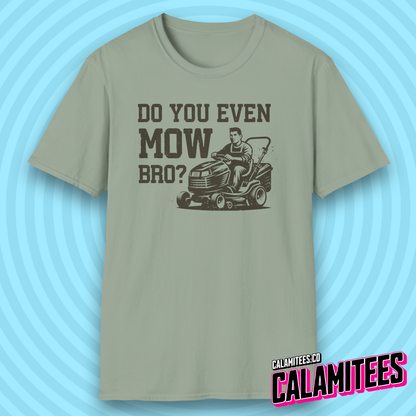 Do You Even Mow Bro? Riding Lawnmower Lawncare Dad T-Shirt