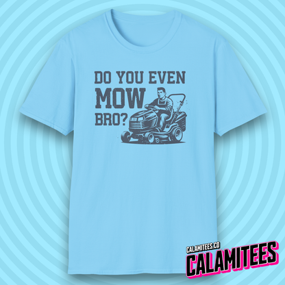 Do You Even Mow Bro? Riding Lawnmower Lawncare Dad T-Shirt