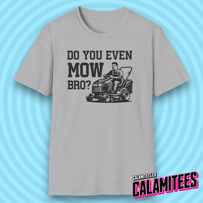 Do You Even Mow Bro? Riding Lawnmower Lawncare Dad T-Shirt