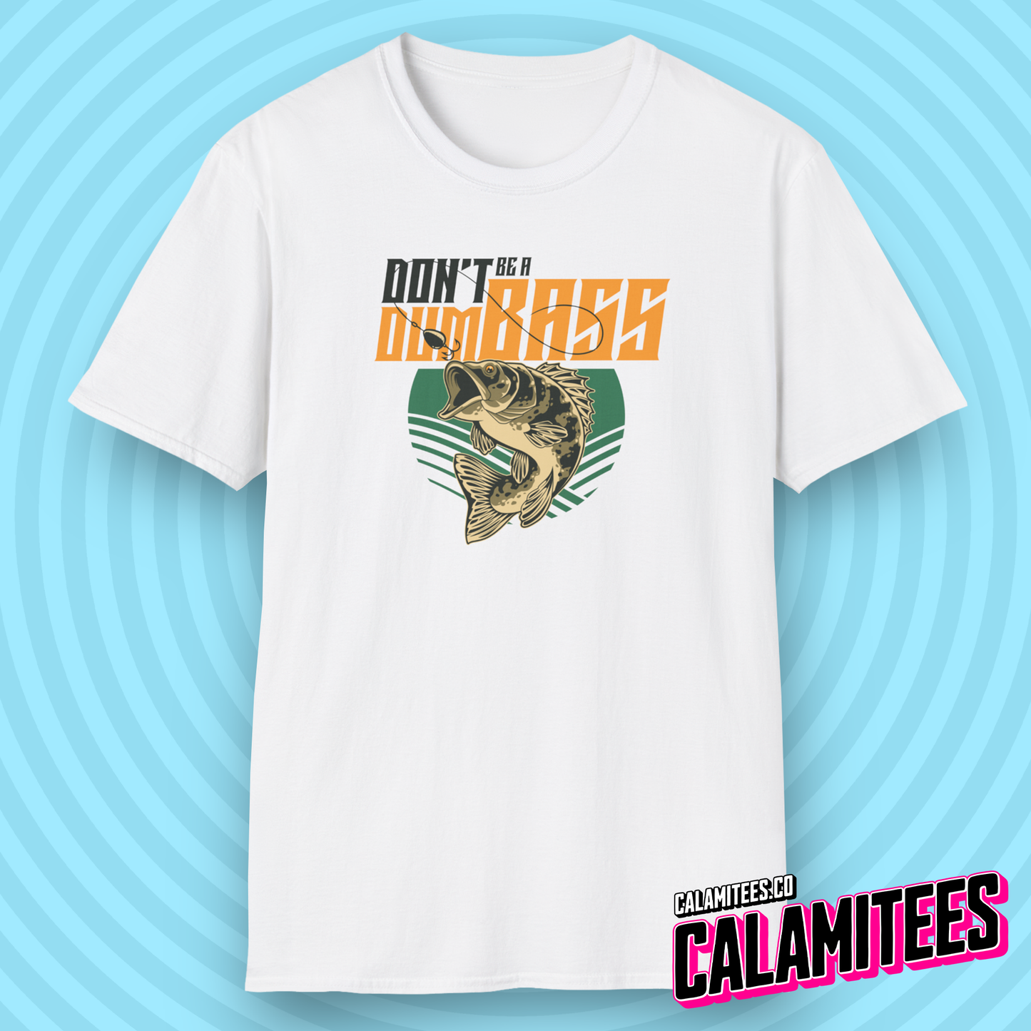 Don't Be a Dumb Bass (Dumbass) Fishing Humor T-Shirt