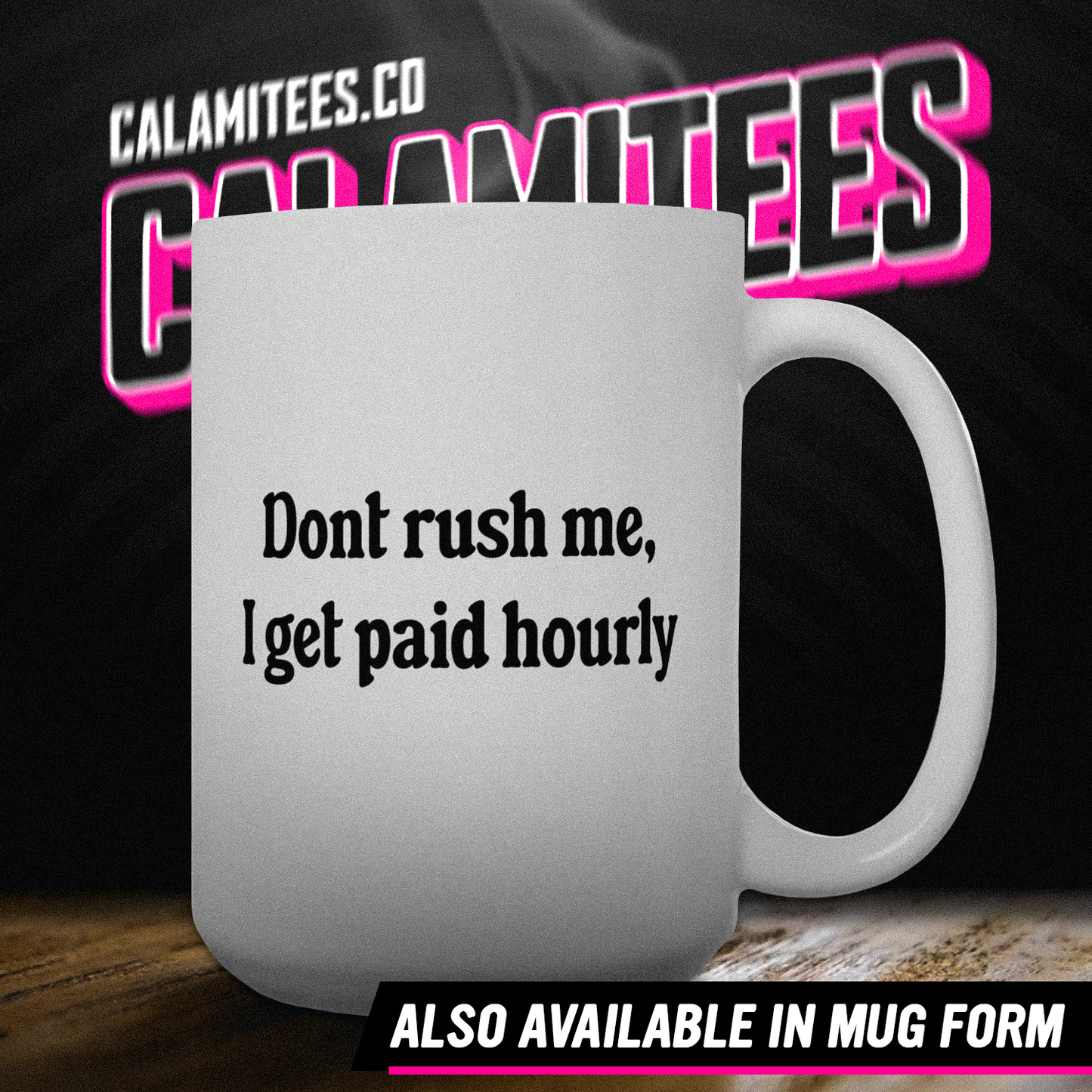 Don't Rush Me, I Get Paid Hourly Office Workplace Humor T-Shirt