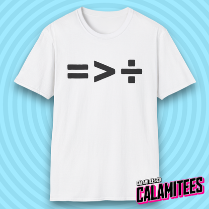 Equality is Greater Than Division Symbolic Equal Rights Humanity T-Shirt