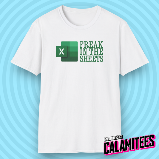 Freak In The Sheets - Excel Parody Adult Humor Geek T-Shirt