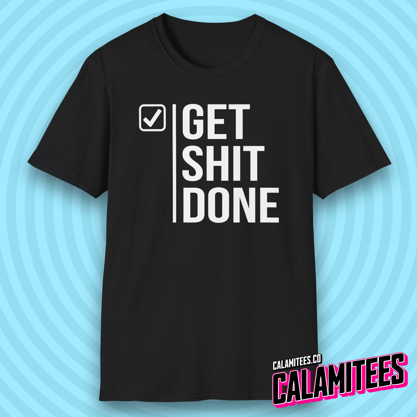 Get Shit Done Checkmark Motivational Bold Type T-Shirt
