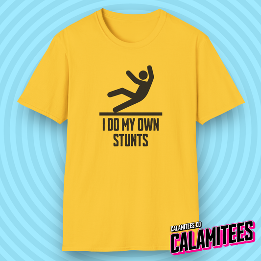 I Do My Own Stunts - Caution Sign Person Falling Joke T-Shirt