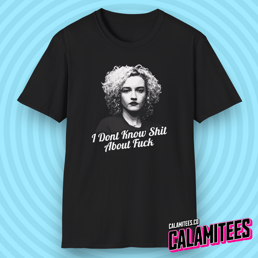 I Don't Know Shit About Fuck Ozark Ruth Quote T-Shirt