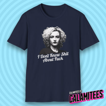 I Don't Know Shit About Fuck Ozark Ruth Quote T-Shirt