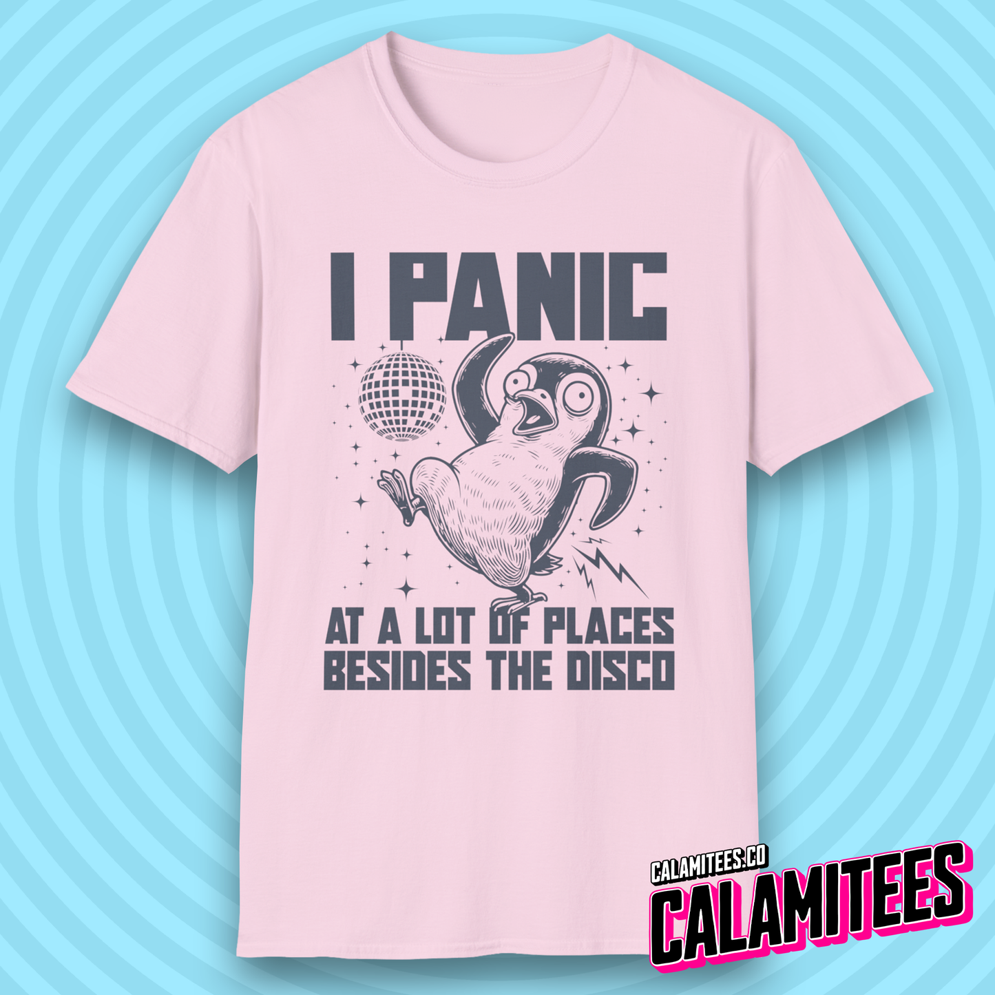 I Panic at a Lot of Places Besides the Disco Crazy Penguin Funny T-Shirt