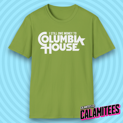 I Still Owe Money to Columbia House Funny Nostalgia T-Shirt
