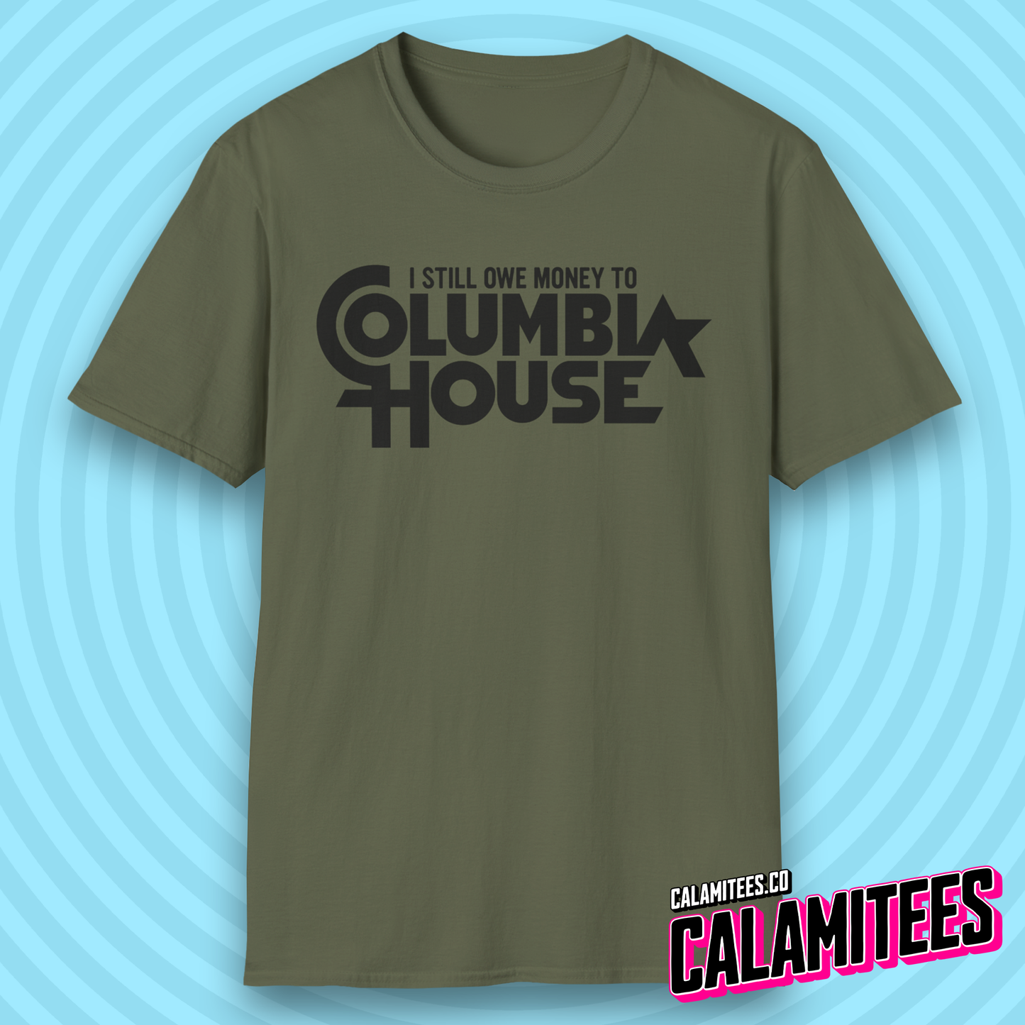 I Still Owe Money to Columbia House Funny Nostalgia T-Shirt