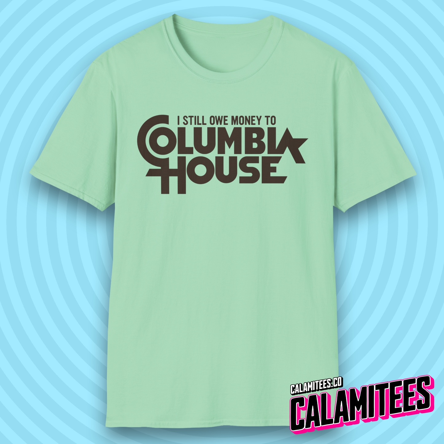 I Still Owe Money to Columbia House Funny Nostalgia T-Shirt
