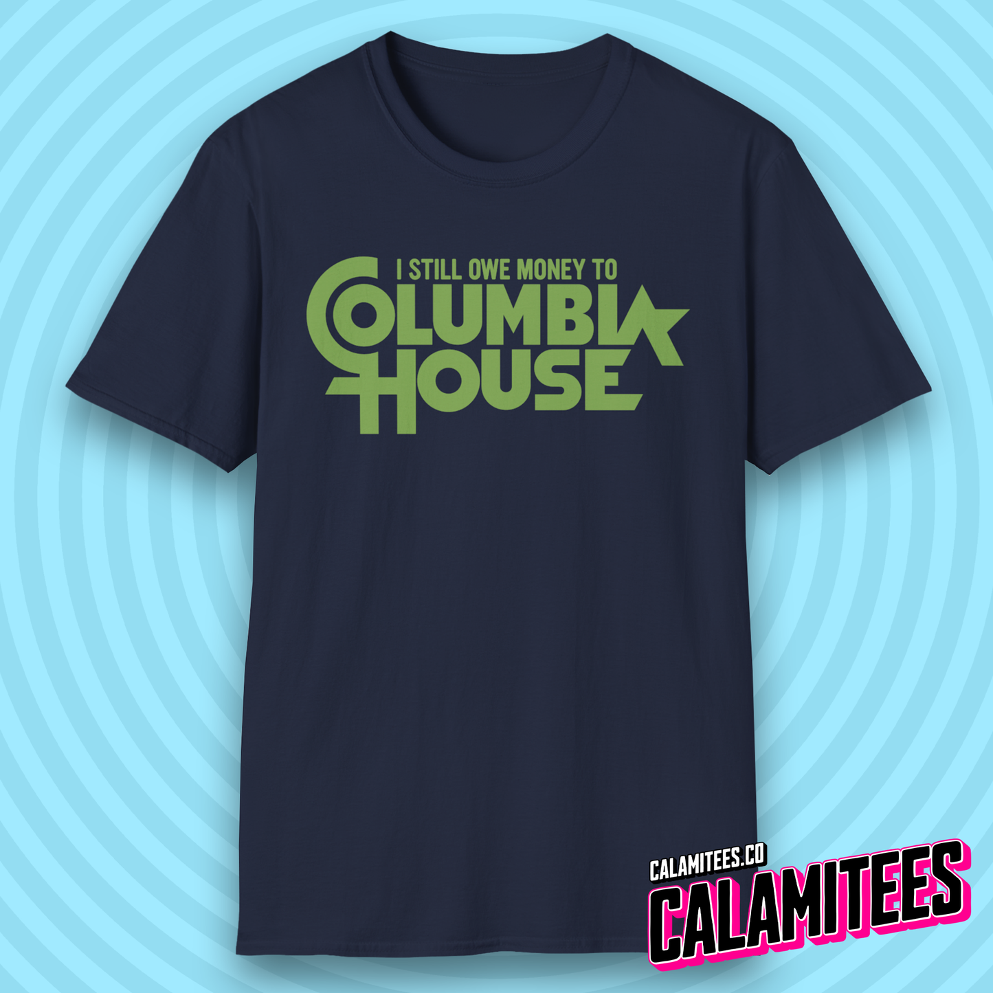 I Still Owe Money to Columbia House Funny Nostalgia T-Shirt