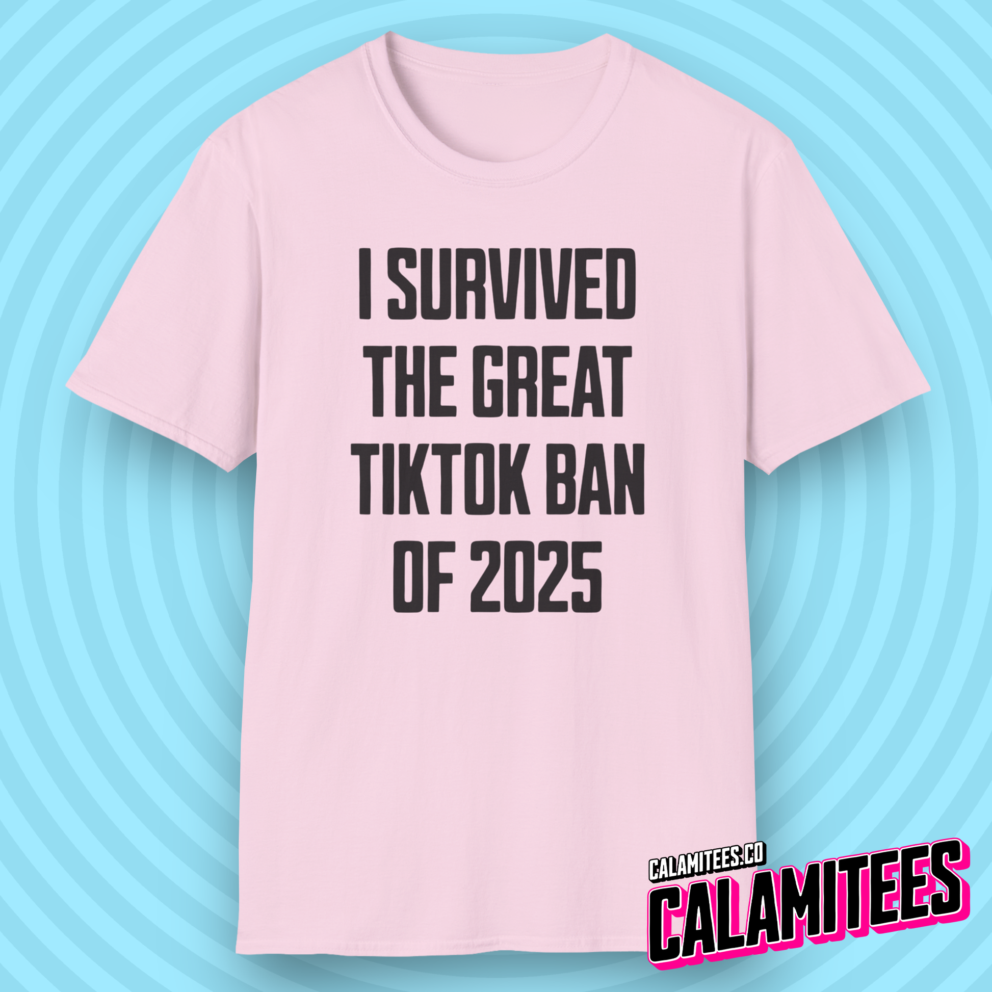 I Survived The Great TikTok Ban of 2025 Funny Tik-Tok Ban Social Media Humor T-Shirt Tshirt Shirt CALAMITEES.co CalamiTees