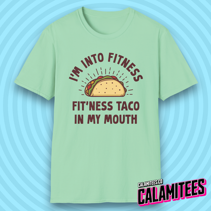 I'm Into Fitness, Fit'Ness Taco in My Mouth Funny T-Shirt