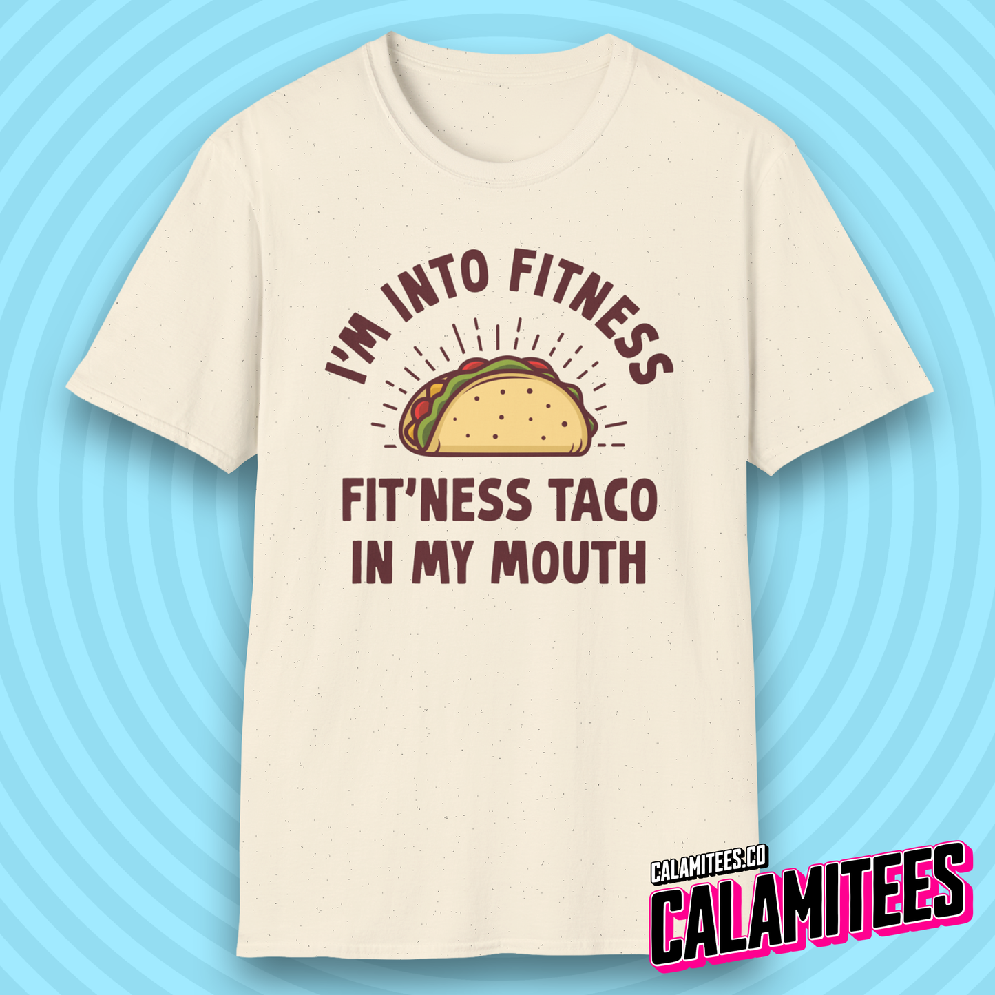 I'm Into Fitness, Fit'Ness Taco in My Mouth Funny T-Shirt