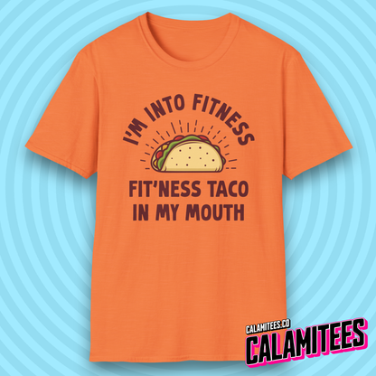 I'm Into Fitness, Fit'Ness Taco in My Mouth Funny T-Shirt