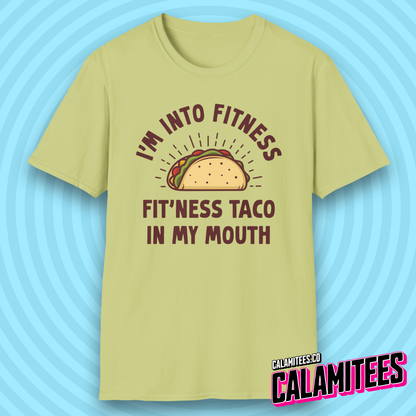 I'm Into Fitness, Fit'Ness Taco in My Mouth Funny T-Shirt
