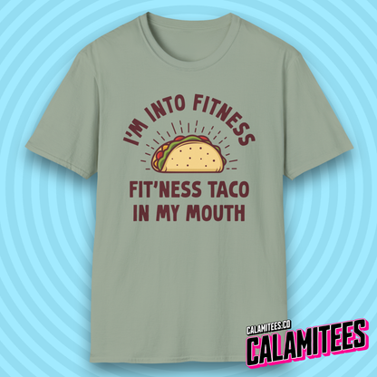 I'm Into Fitness, Fit'Ness Taco in My Mouth Funny T-Shirt