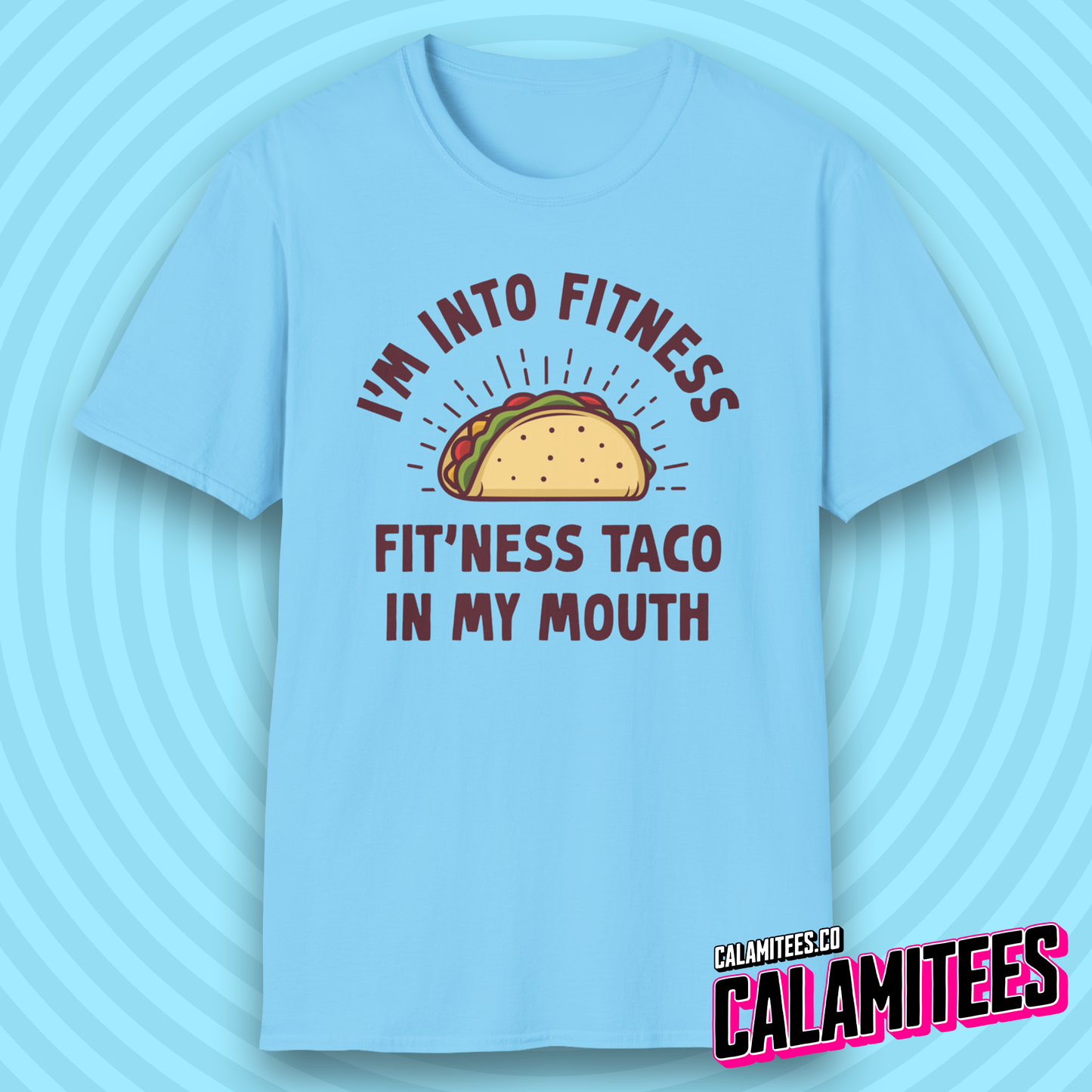 I'm Into Fitness, Fit'Ness Taco in My Mouth Funny T-Shirt
