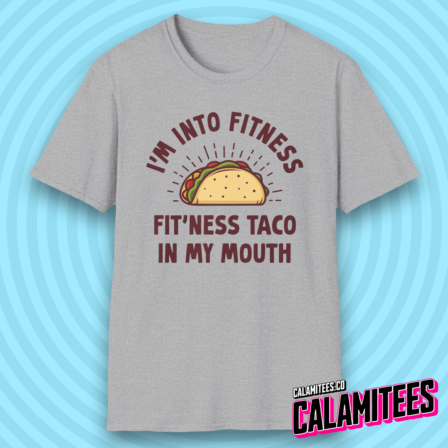 I'm Into Fitness, Fit'Ness Taco in My Mouth Funny T-Shirt