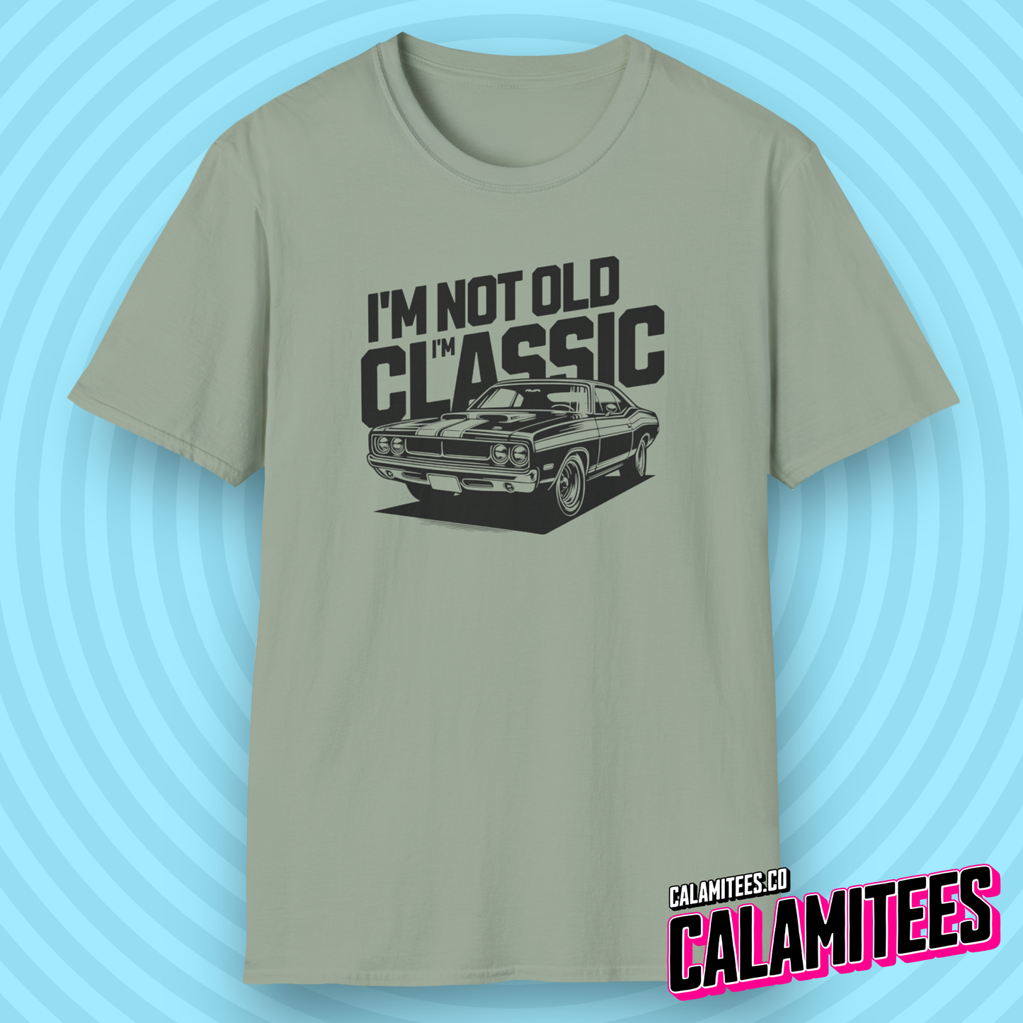 I'm Not Old I'm Classic - Age Humor Vintage Muscle Car T-Shirt