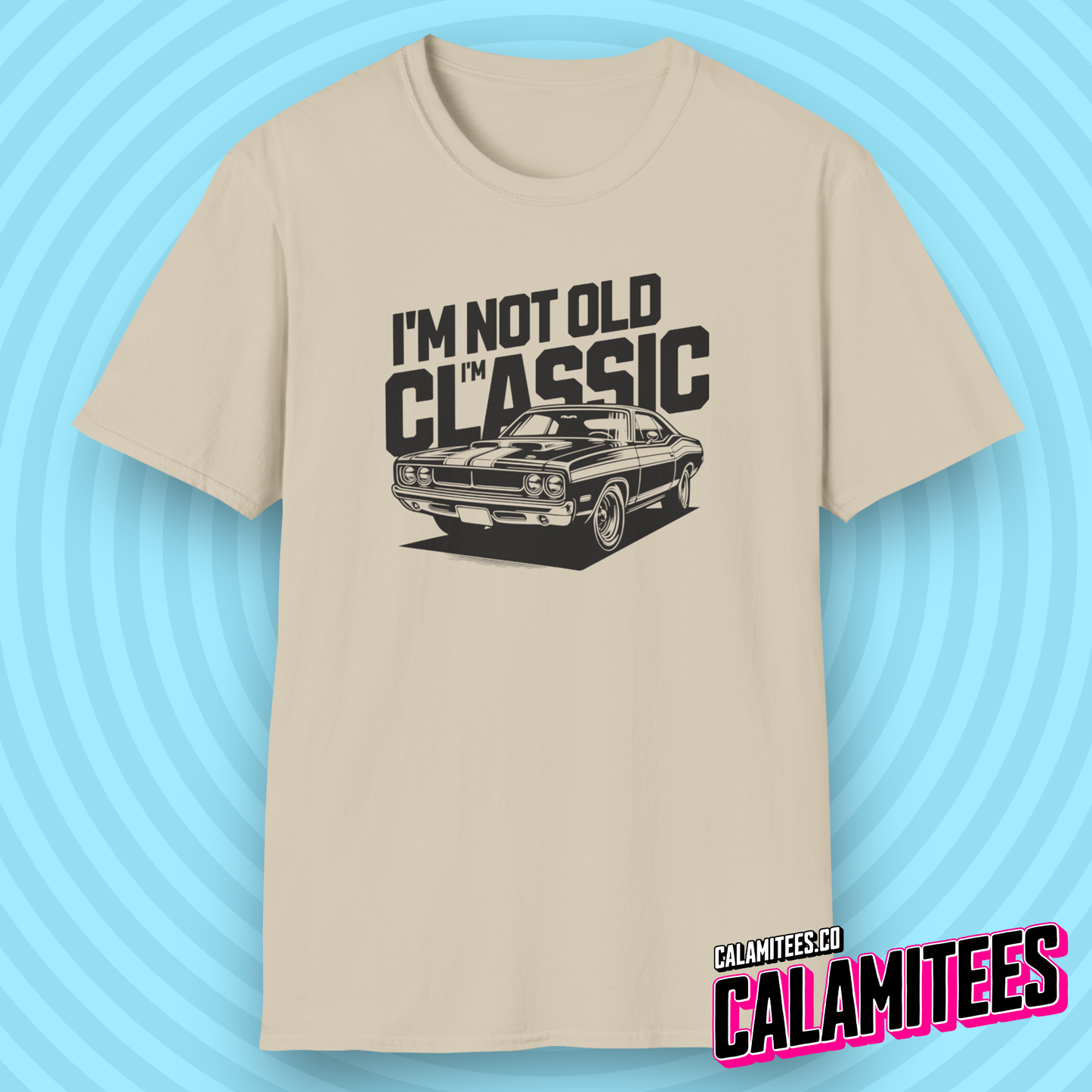 I'm Not Old I'm Classic - Age Humor Vintage Muscle Car T-Shirt