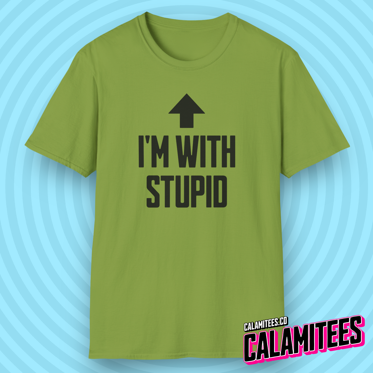 I'm With Stupid Arrow Pointing Up at Self Funny T-Shirt