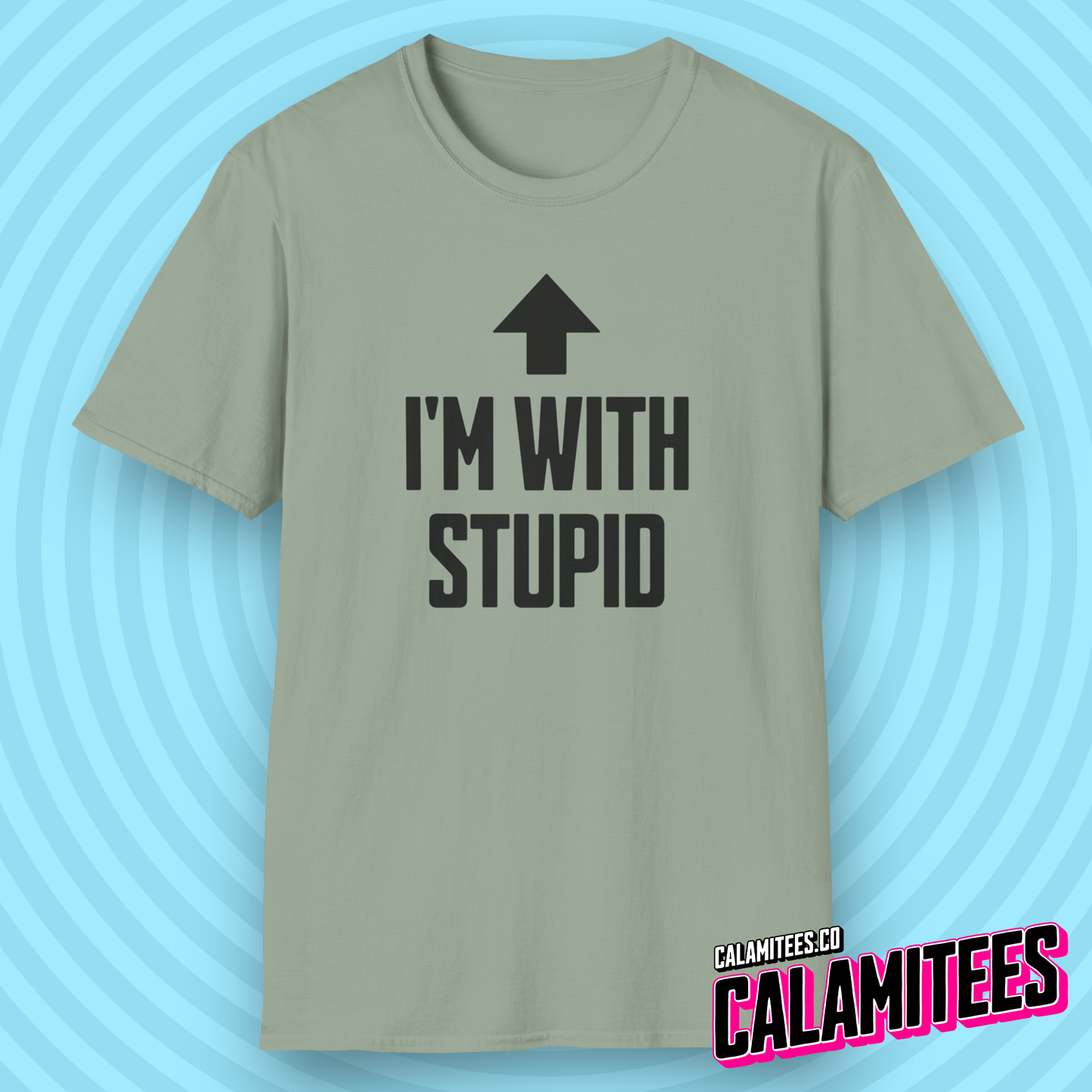 I'm With Stupid Arrow Pointing Up at Self Funny T-Shirt