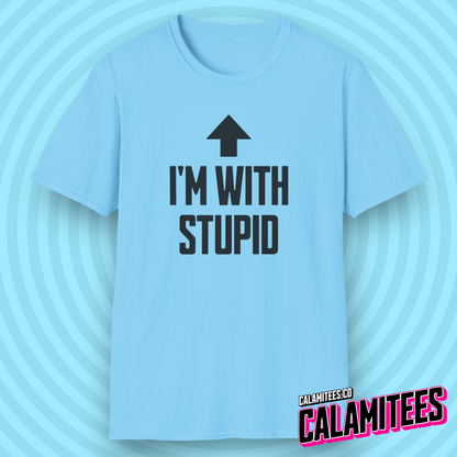 I'm With Stupid Arrow Pointing Up at Self Funny T-Shirt