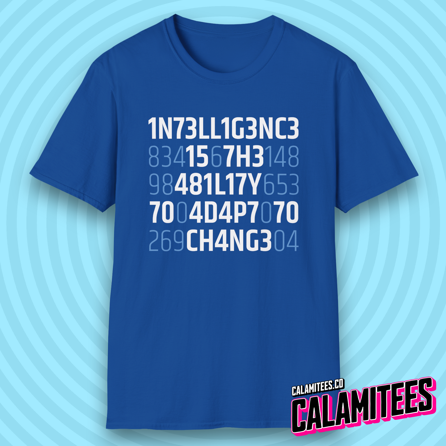 Intelligence Is the Ability to Adapt to Change Leetspeak Cipher Quote T-Shirt