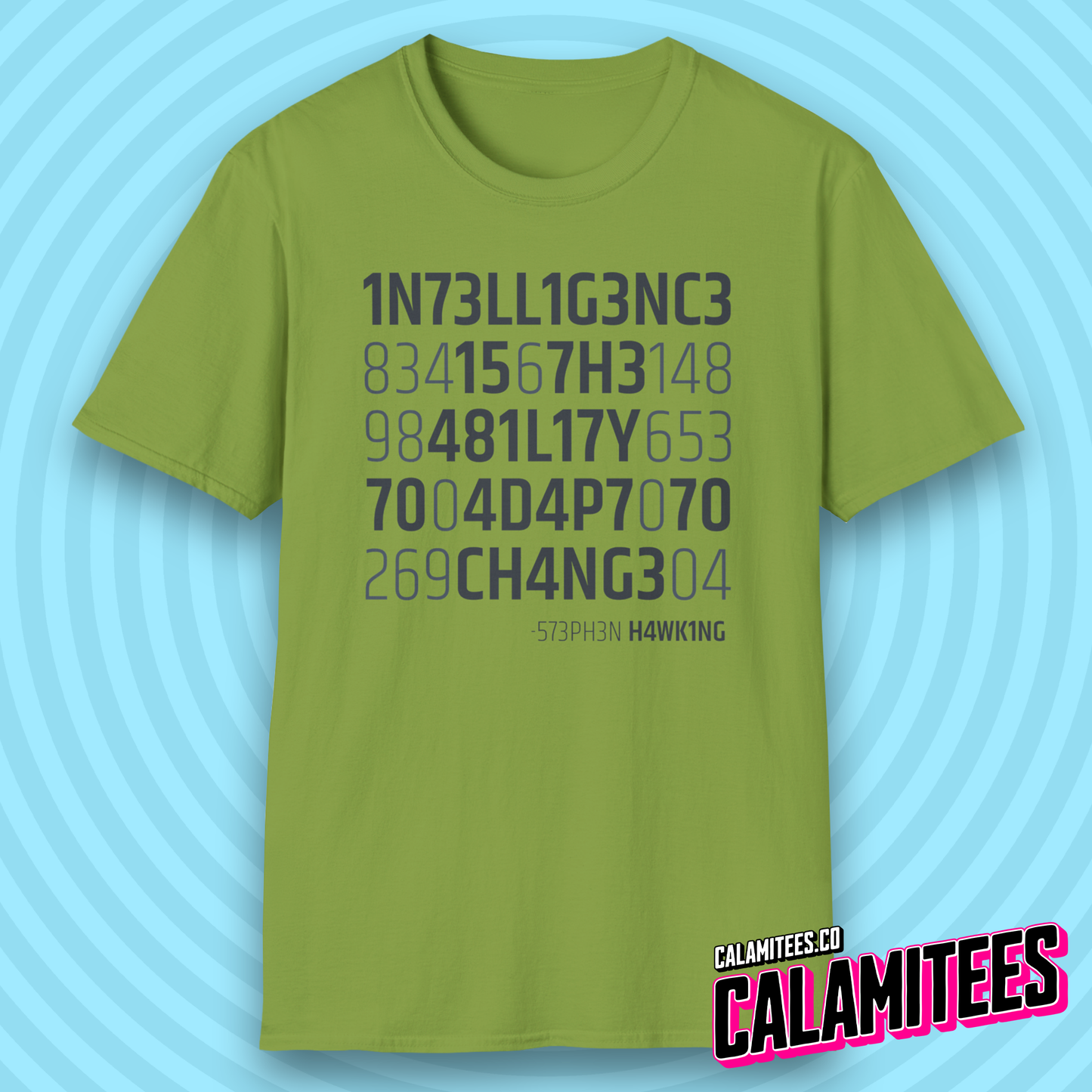 Intelligence Is the Ability to Adapt to Change Stephen Hawking Quote T-Shirt