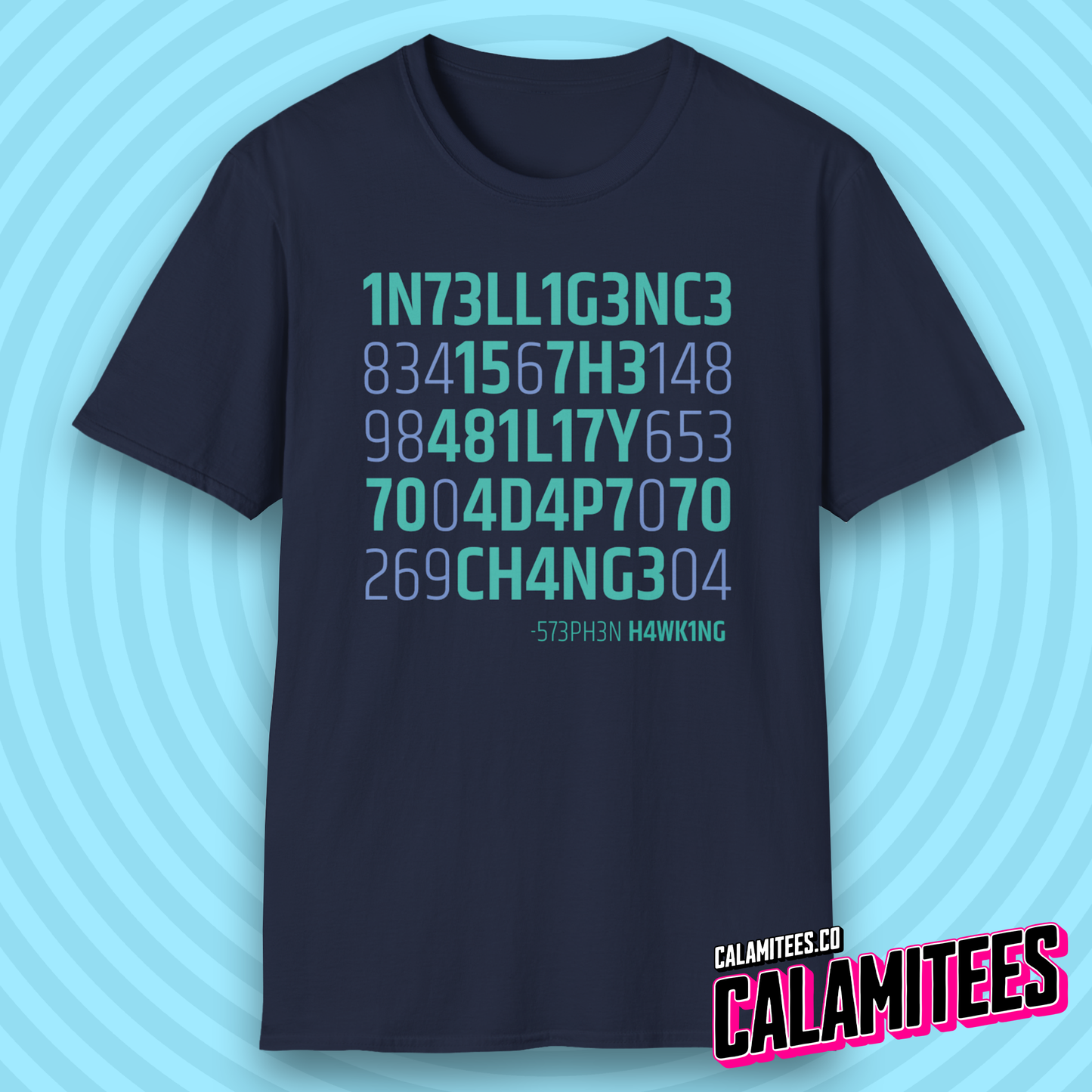 Intelligence Is the Ability to Adapt to Change Stephen Hawking Quote T-Shirt