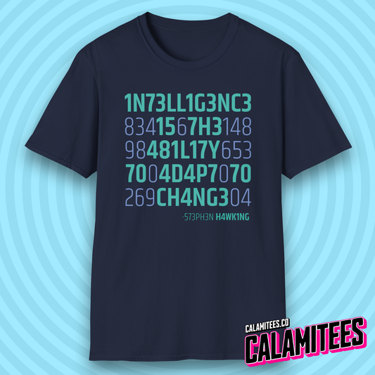 Intelligence Is the Ability to Adapt to Change Stephen Hawking Quote T-Shirt