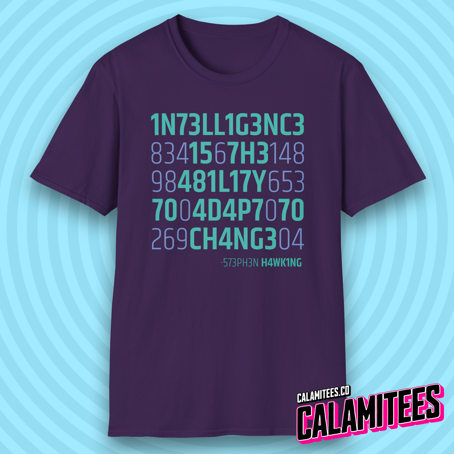 Intelligence Is the Ability to Adapt to Change Stephen Hawking Quote T-Shirt