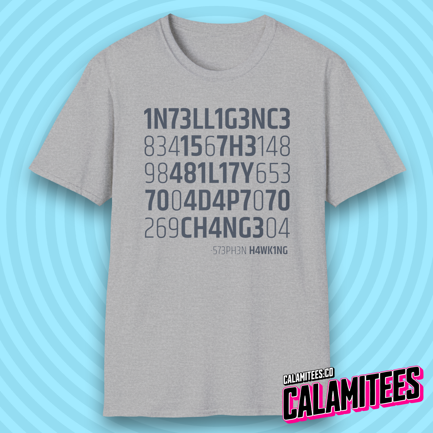 Intelligence Is the Ability to Adapt to Change Stephen Hawking Quote T-Shirt