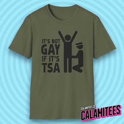 It's Not Gay If It's TSA Funny Airport Security T-Shirt