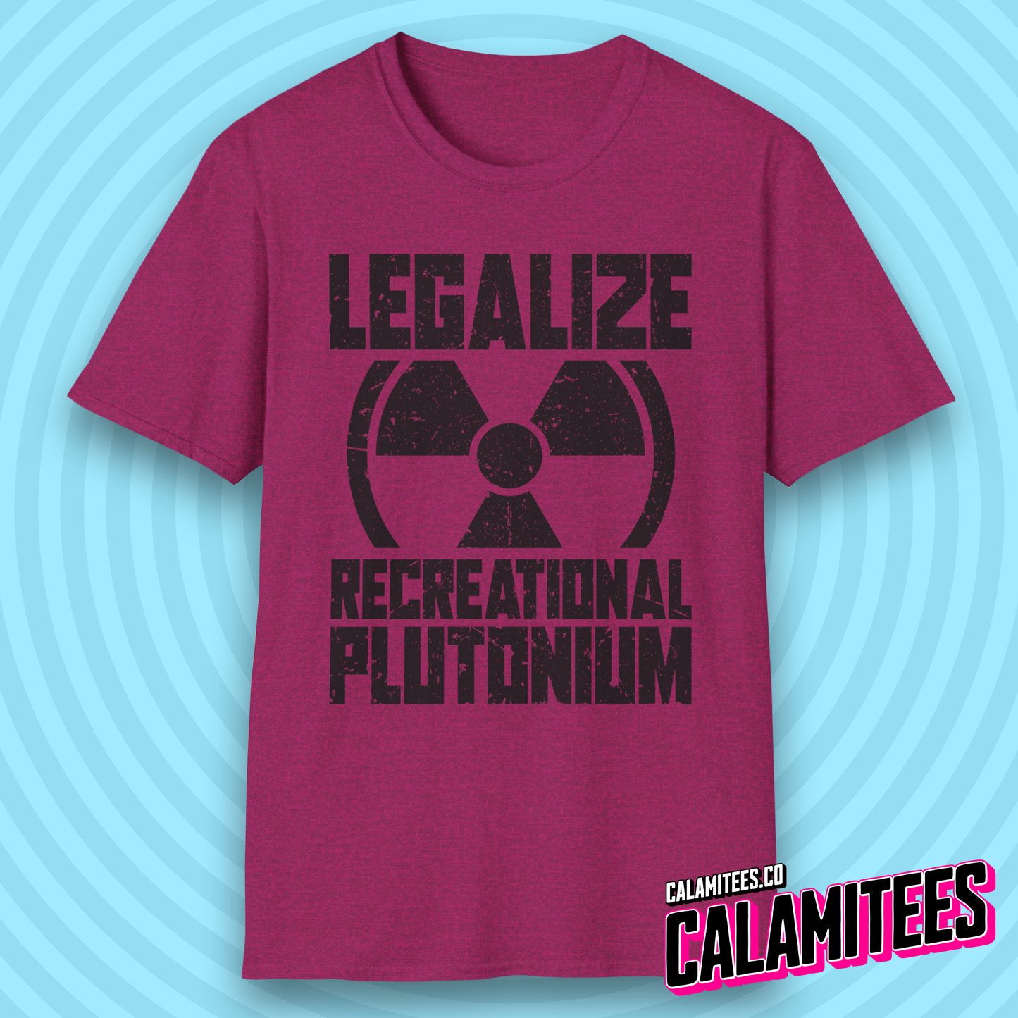 Legalize Recreational Plutonium Nuclear Humor T-Shirt
