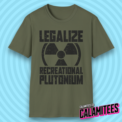 Legalize Recreational Plutonium Nuclear Humor T-Shirt