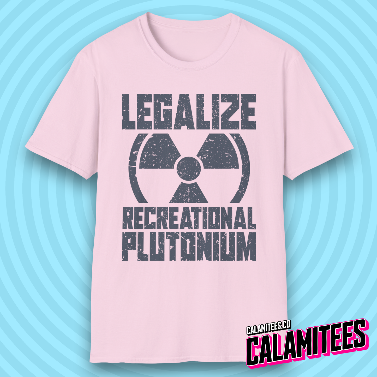 Legalize Recreational Plutonium Nuclear Humor T-Shirt