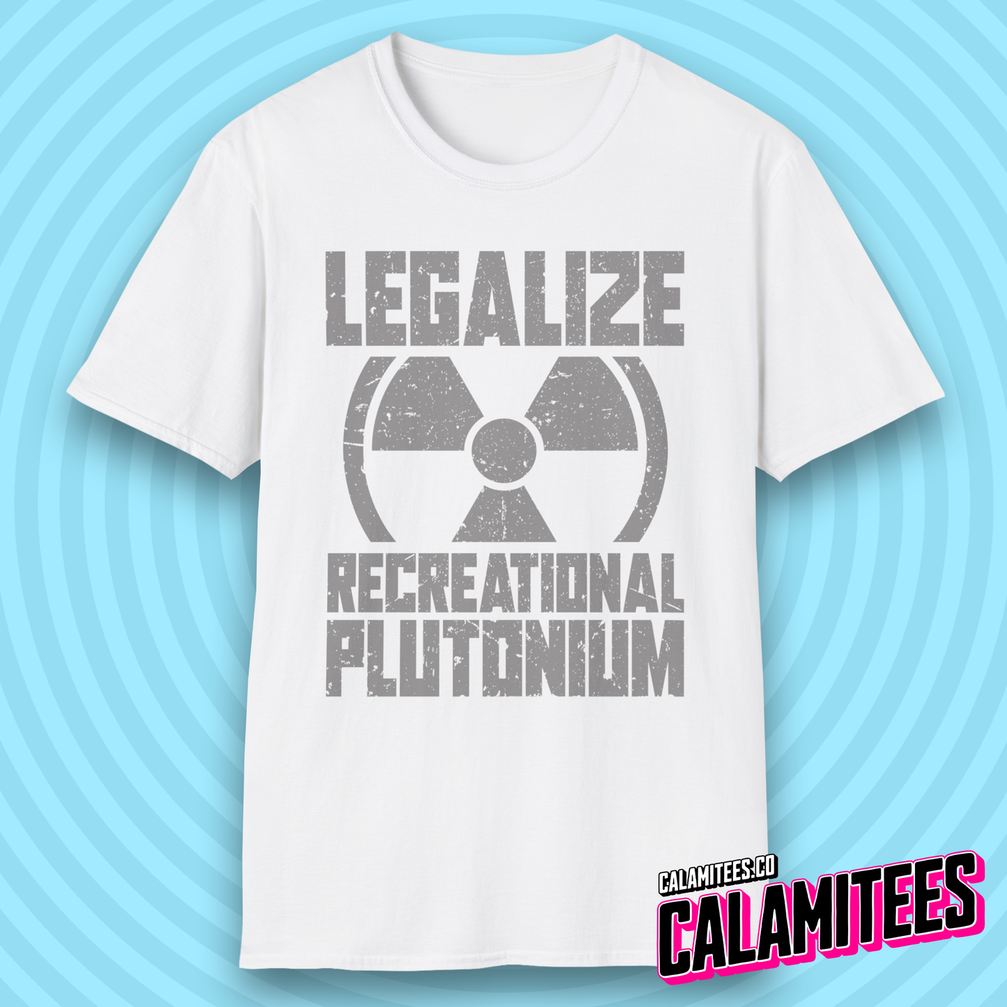 Legalize Recreational Plutonium Nuclear Humor T-Shirt