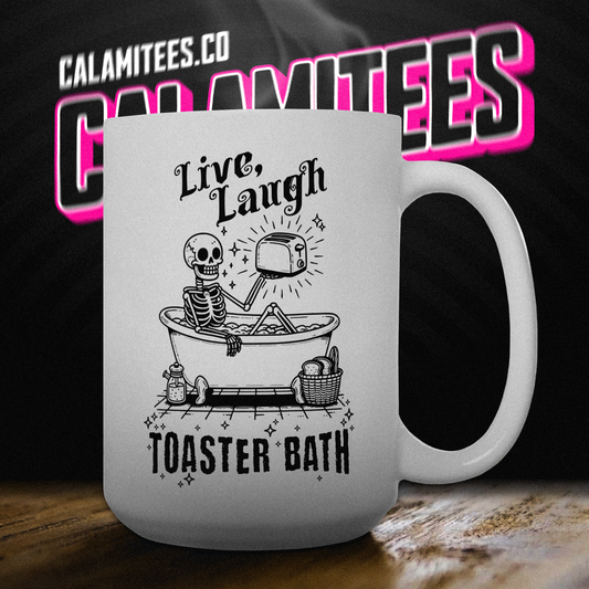 Live Laugh Toaster Bath Skeleton Bath Bomb 15 oz Ceramic Coffee Mug