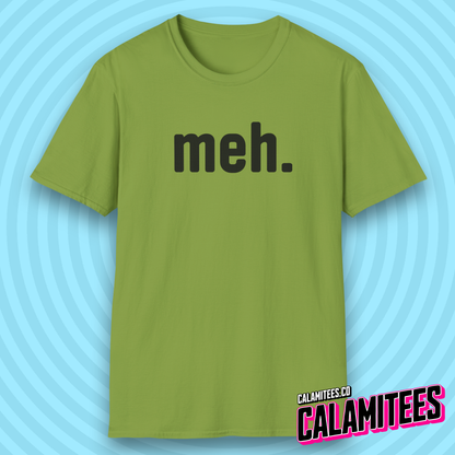 meh. Unenthusiastic Mood Humor T-Shirt