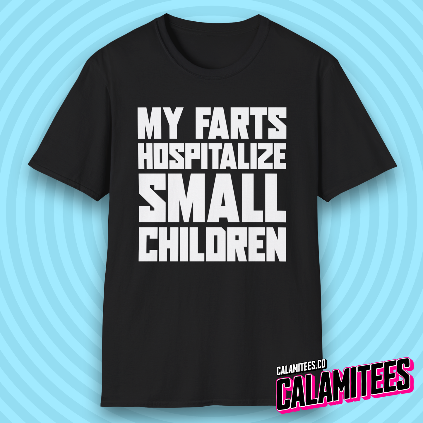 My Farts Hospitalize Small Children Ridiculous Funny T-Shirt