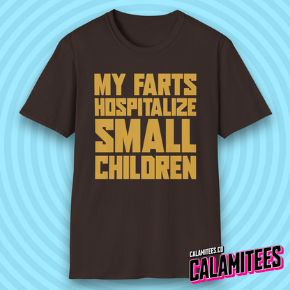 My Farts Hospitalize Small Children Ridiculous Funny T-Shirt