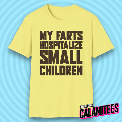 My Farts Hospitalize Small Children Ridiculous Funny T-Shirt