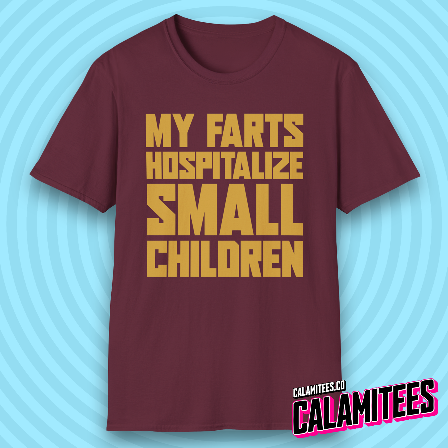 My Farts Hospitalize Small Children Ridiculous Funny T-Shirt