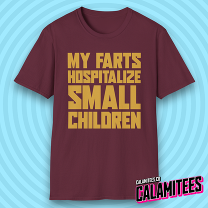 My Farts Hospitalize Small Children Ridiculous Funny T-Shirt